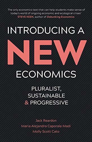 Stock image for Introducing a New Economics: Pluralist, Sustainable and Progressive for sale by Midtown Scholar Bookstore