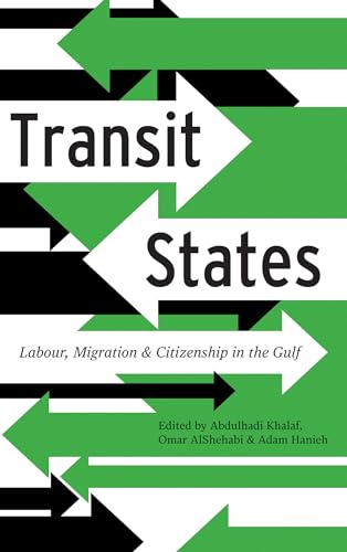 9780745335209: Transit States: Labour, Migration and Citizenship in the Gulf