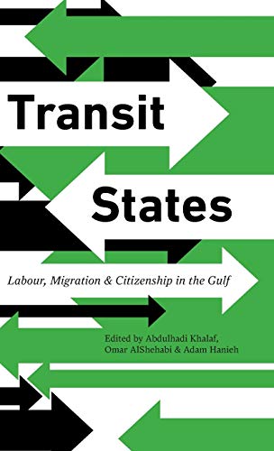 Stock image for Transit States: Labour, Migration and Citizenship in the Gulf for sale by Midtown Scholar Bookstore