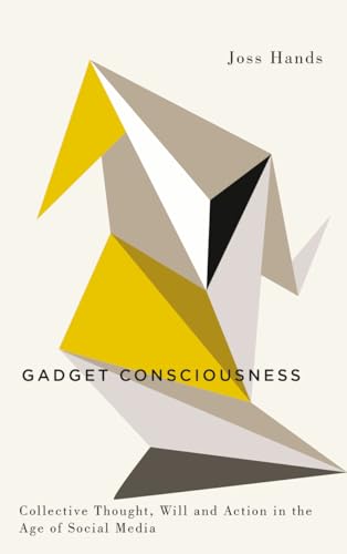 9780745335339: Gadget Consciousness: Collective Thought, Will and Action in the Age of Social Media (Digital Barricades)
