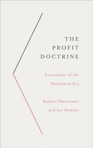 Beispielbild fr The Profit Doctrine: Economists of the Neoliberal Era zum Verkauf von BooksRun