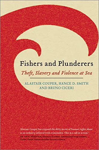 Imagen de archivo de Fishers and Plunderers: Theft, Slavery and Violence at Sea a la venta por ThriftBooks-Atlanta