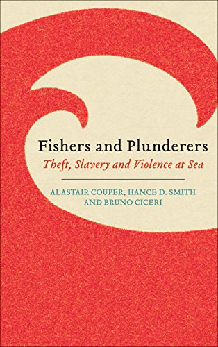 Stock image for Fishers and Plunderers: Theft, Slavery and Violence at Sea for sale by Pearlydewdrops