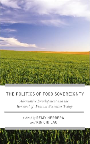 Beispielbild fr The Struggle for Food Sovereignty: Alternative Development and the Renewal of Peasant Societies Today zum Verkauf von Midtown Scholar Bookstore