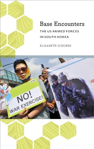 Imagen de archivo de Base Encounters: The US Armed Forces in South Korea (Anthropology, Culture & Society) a la venta por Midtown Scholar Bookstore