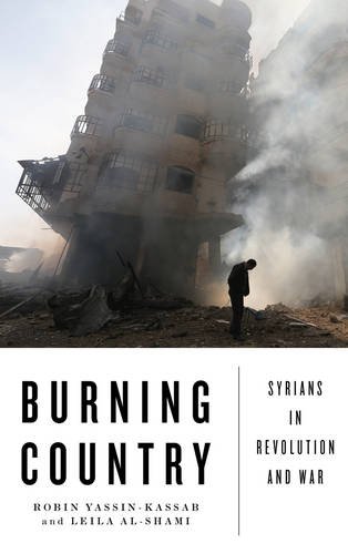 Stock image for Burning Country: Syrians in Revolution and War for sale by Midtown Scholar Bookstore