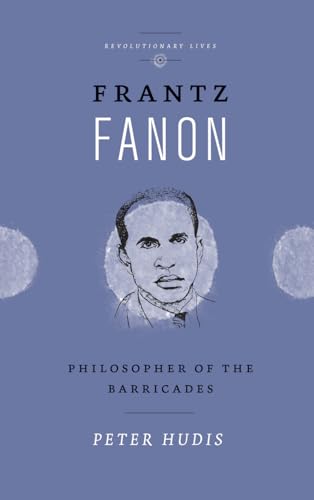 9780745336305: Frantz Fanon: Philosopher of the Barricades