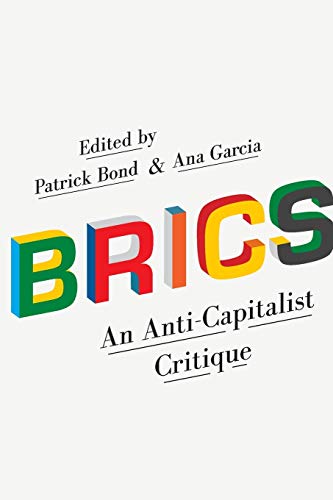 Beispielbild fr BRICS: An Anti-Capitalist Critique zum Verkauf von Powell's Bookstores Chicago, ABAA
