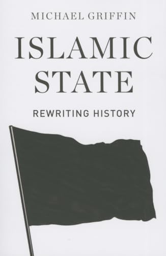 Stock image for Islamic State : Rewriting History for sale by Better World Books