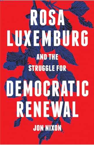 Beispielbild fr Rosa Luxemburg and the Struggle for Democratic Renewal zum Verkauf von Blackwell's