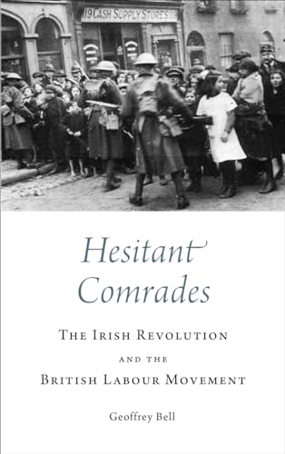 9780745336602: Hesitant Comrades: The Irish Revolution and the British Labour Movement