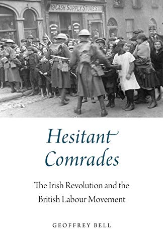 Stock image for Hesitant Comrades: The Irish Revolution and the British Labour Movement for sale by ThriftBooks-Dallas