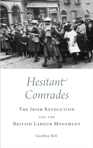 Stock image for Hesitant Comrades: The Irish Revolution and the British Labour Movement for sale by ThriftBooks-Dallas