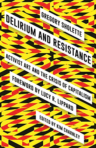9780745336886: Delirium and Resistance: Activist Art and the Crisis of Capitalism