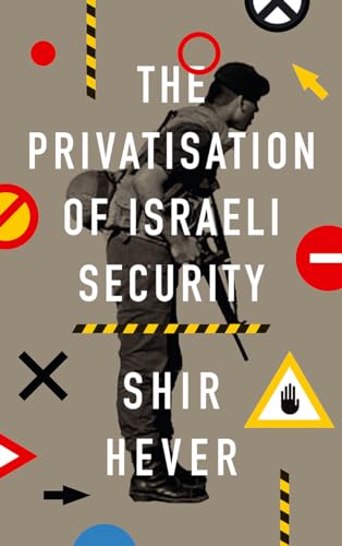 Imagen de archivo de The Privatisation of Israeli Security a la venta por Blackwell's