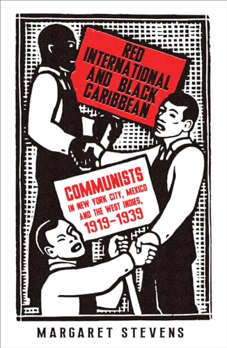 Beispielbild fr Red International and Black Caribbean: Communists in New York City, Mexico and the West Indies, 1919-1939 (Black Critique) zum Verkauf von WorldofBooks