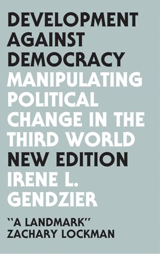 Stock image for Development Against Democracy: Manipulating Political Change in the Third World for sale by Midtown Scholar Bookstore