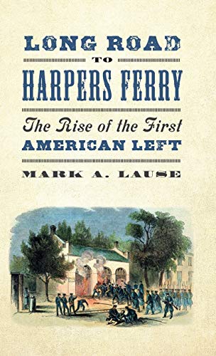 Stock image for Long Road to Harpers Ferry: The Rise of the First American Left (People's History) for sale by Midtown Scholar Bookstore
