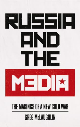 Imagen de archivo de Russia and the Media: The Makings of a New Cold War a la venta por WorldofBooks