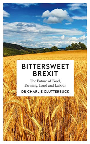 9780745337708: Bittersweet Brexit: The Future of Food, Farming, Land and Labour