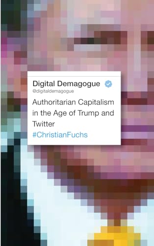 Stock image for Digital Demagogue : Authoritarian Capitalism in the Age of Trump and Twitter for sale by Better World Books