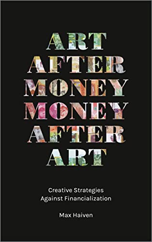 9780745338248: Art after Money, Money after Art: Creative Strategies Against Financialization