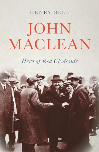 Beispielbild fr John Maclean: Hero of Red Clydeside (Revolutionary Lives) zum Verkauf von WorldofBooks