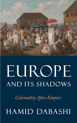 Beispielbild fr Europe and Its Shadows: Coloniality after Empire zum Verkauf von HPB-Ruby