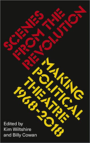 Beispielbild fr Scenes from the Revolution: Making Political Theatre 1968-2018 zum Verkauf von Monster Bookshop