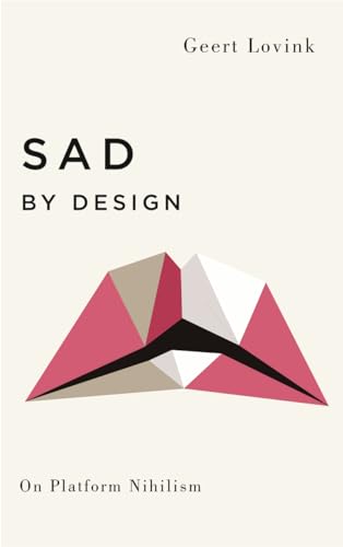 Beispielbild fr Sad by Design: On Platform Nihilism (Digital Barricades) zum Verkauf von WorldofBooks