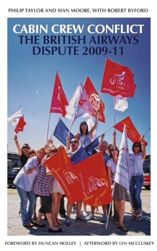 Beispielbild fr Cabin Crew Conflict: The British Airways Dispute 2009-11 zum Verkauf von AwesomeBooks