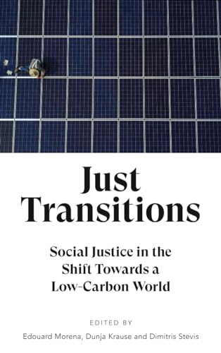 Stock image for Just Transitions: Social Justice in the Shift Towards a Low-Carbon World for sale by SecondSale