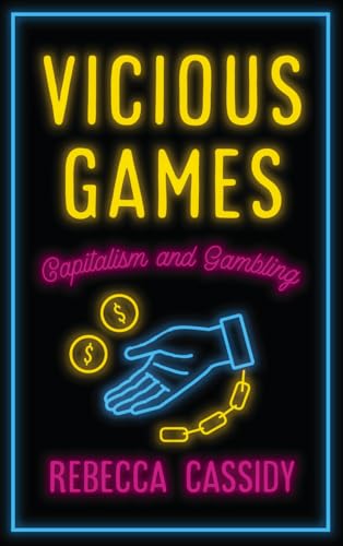 9780745340388: Vicious Games: Capitalism and Gambling (Anthropology, Culture and Society)