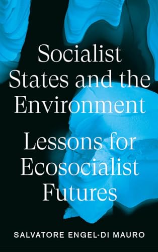 Stock image for Socialist States and the Environment: Lessons for Eco-Socialist Futures for sale by Midtown Scholar Bookstore