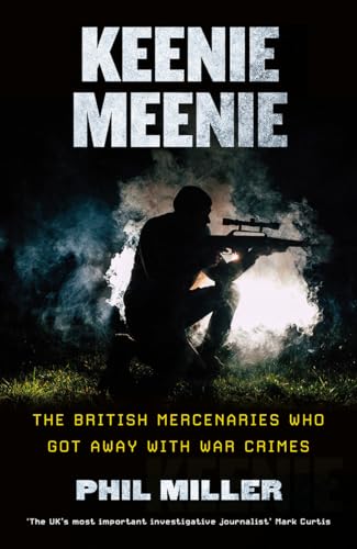 Stock image for Keenie Meenie: The British Mercenaries Who Got Away with War Crimes for sale by Books From California