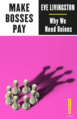 Beispielbild fr Make Bosses Pay: Why We Need Unions (Outspoken by Pluto) zum Verkauf von Bahamut Media