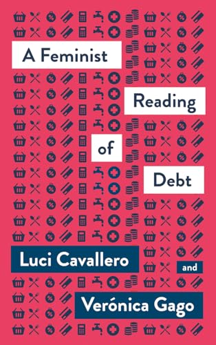 

A Feminist Reading of Debt (Mapping Social Reproduction Theory)