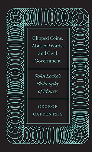 Stock image for Clipped Coins, Abused Words, and Civil Government for sale by Blackwell's