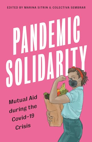 Imagen de archivo de Pandemic Solidarity : Mutual Aid During the Coronavirus Crisis a la venta por Better World Books: West