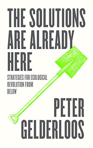 9780745345116: The Solutions are Already Here: Strategies for Ecological Revolution from Below