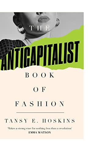 Imagen de archivo de The Anti-Capitalist Book of Fashion a la venta por Brook Bookstore