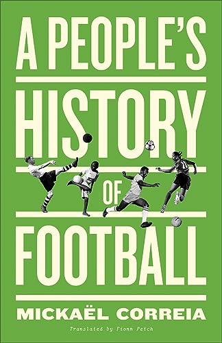 Beispielbild fr A People's History of Football zum Verkauf von Blackwell's