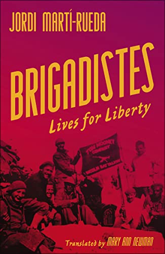 Stock image for Brigadistes: Lives for Liberty for sale by WorldofBooks
