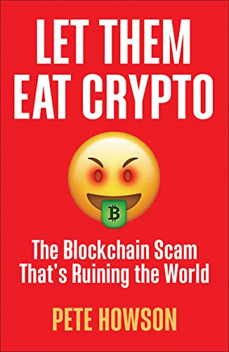9780745348216: Let Them Eat Crypto: The Blockchain Scam That's Ruining the World