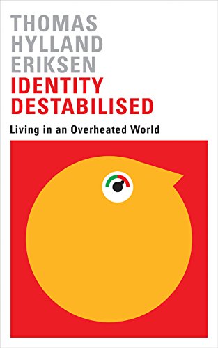 Stock image for Identity Destabilised: Living in an Overheated World for sale by Books Puddle