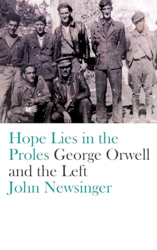 Stock image for Hope Lies in the Proles: George Orwell and the Left for sale by WorldofBooks