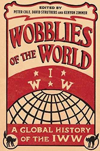 9780745399591: Wobblies of the World: A Global History of the IWW
