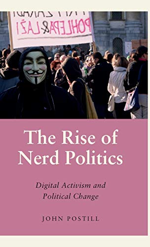 9780745399843: The Rise of Nerd Politics: Digital Activism and Political Change