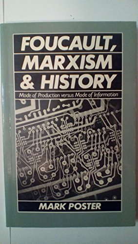 Beispielbild fr Foucault, Marxism and History : Mode of Production Versus Mode of Information zum Verkauf von Better World Books