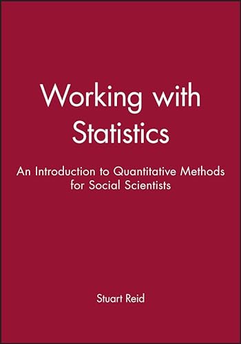 Working with Statistics: An Introduction to Quantitative Methods for Social Scientists (9780745600482) by Reid, Stuart